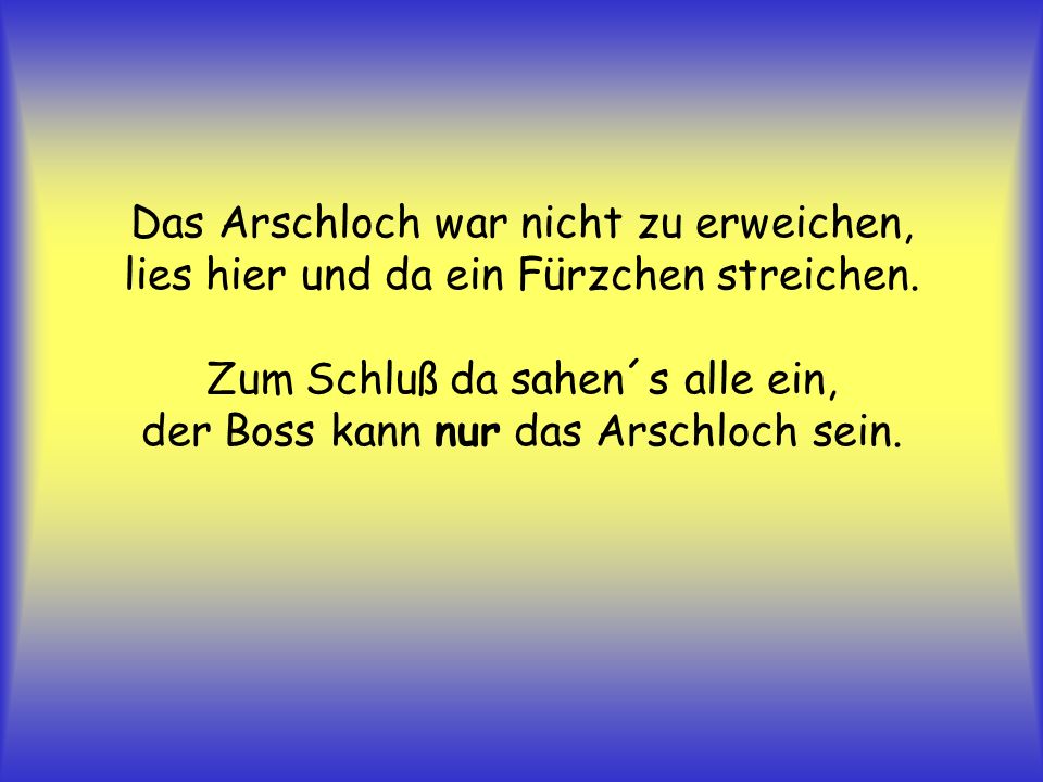 Der Boss Kann Nur Das Arschloch Sein Der Boss Kann Nur Das Arschloch Sein